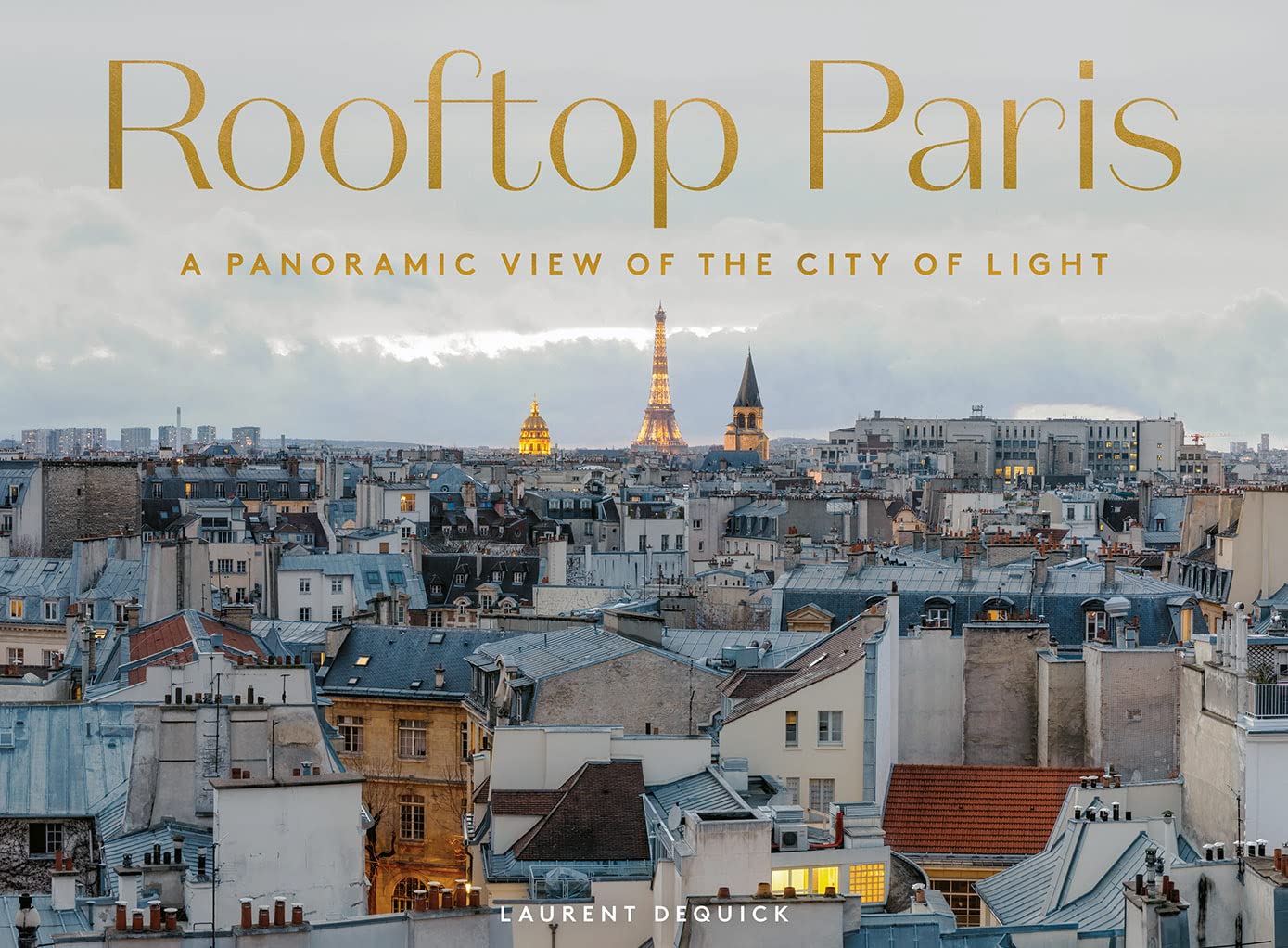 Rooftop Paris: A Panoramic View Of The City Of Light - Book